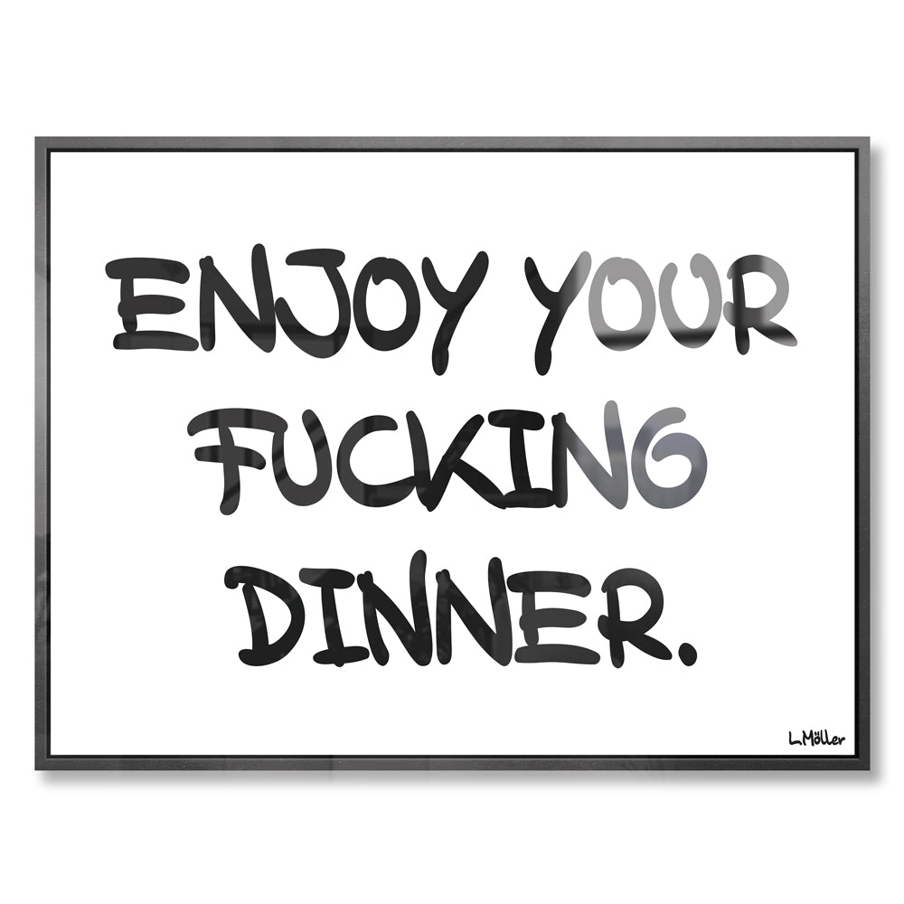 Enjoy your f*cking dinner