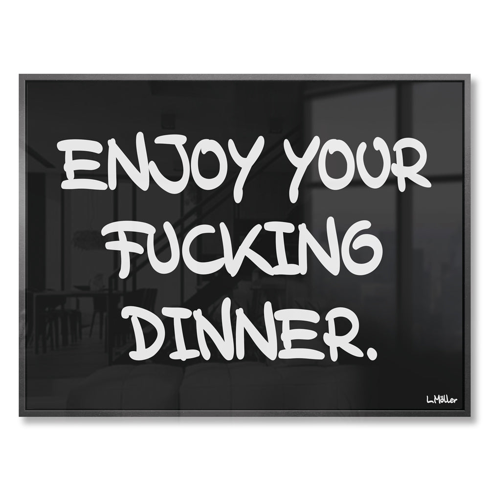 Enjoy your f*cking dinner