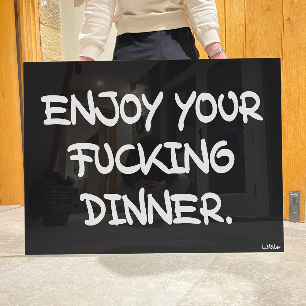 Enjoy your f*cking dinner