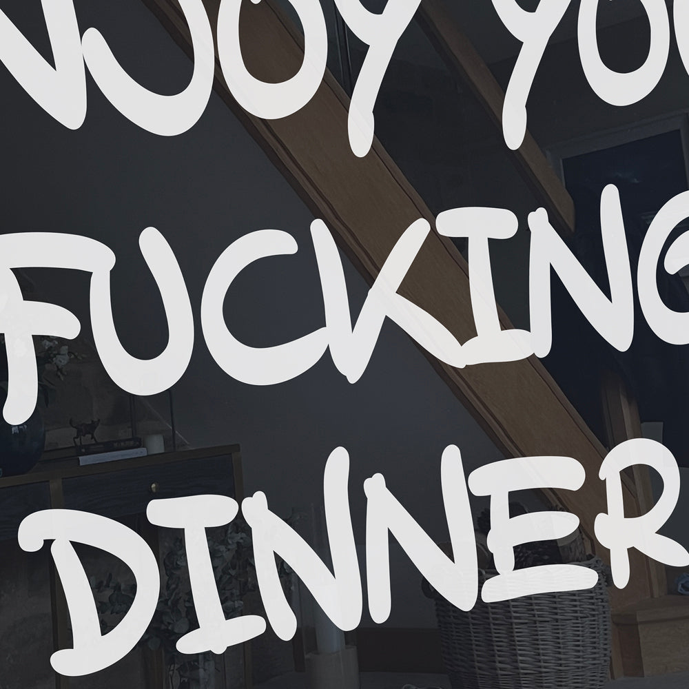 Enjoy your f*cking dinner