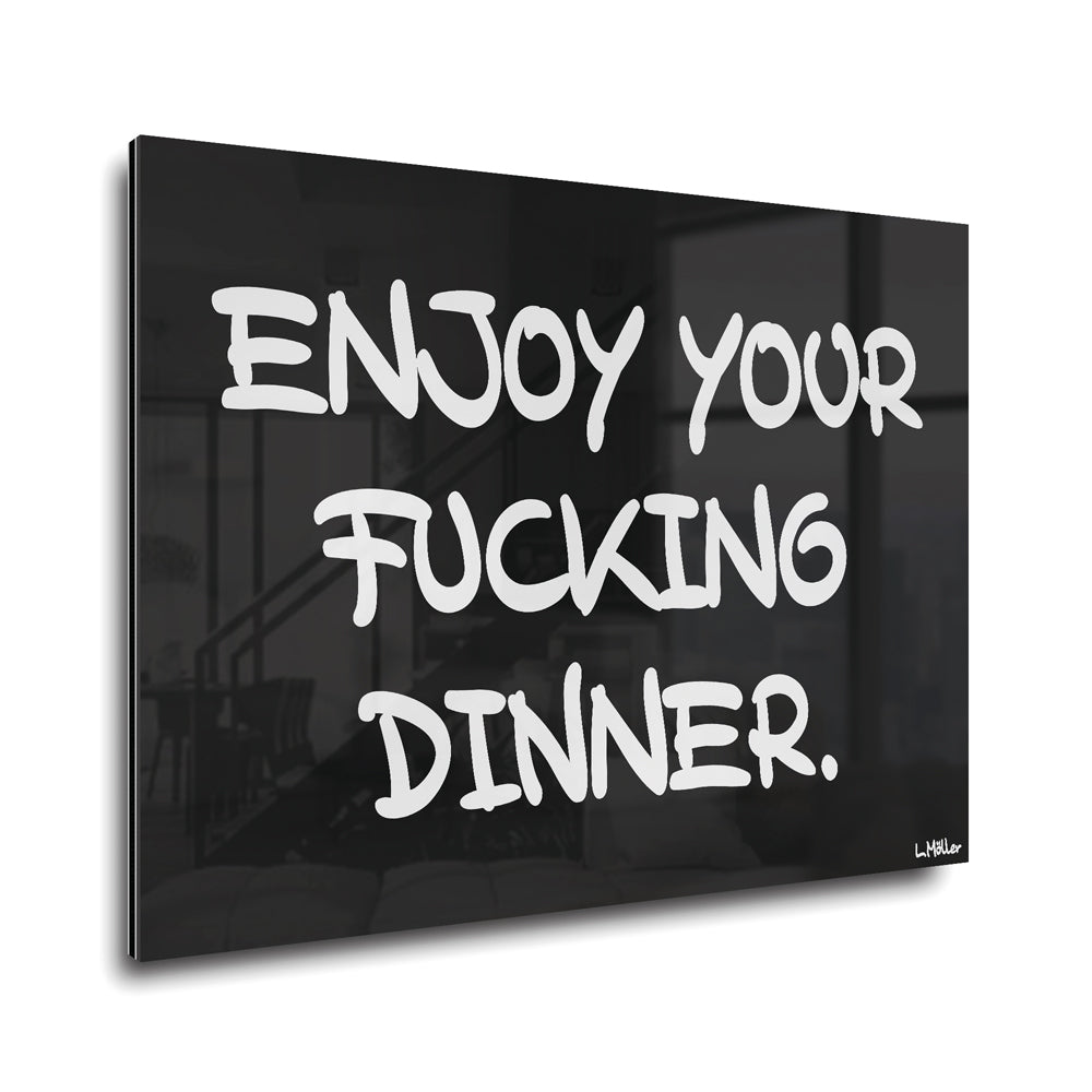 Enjoy your f*cking dinner