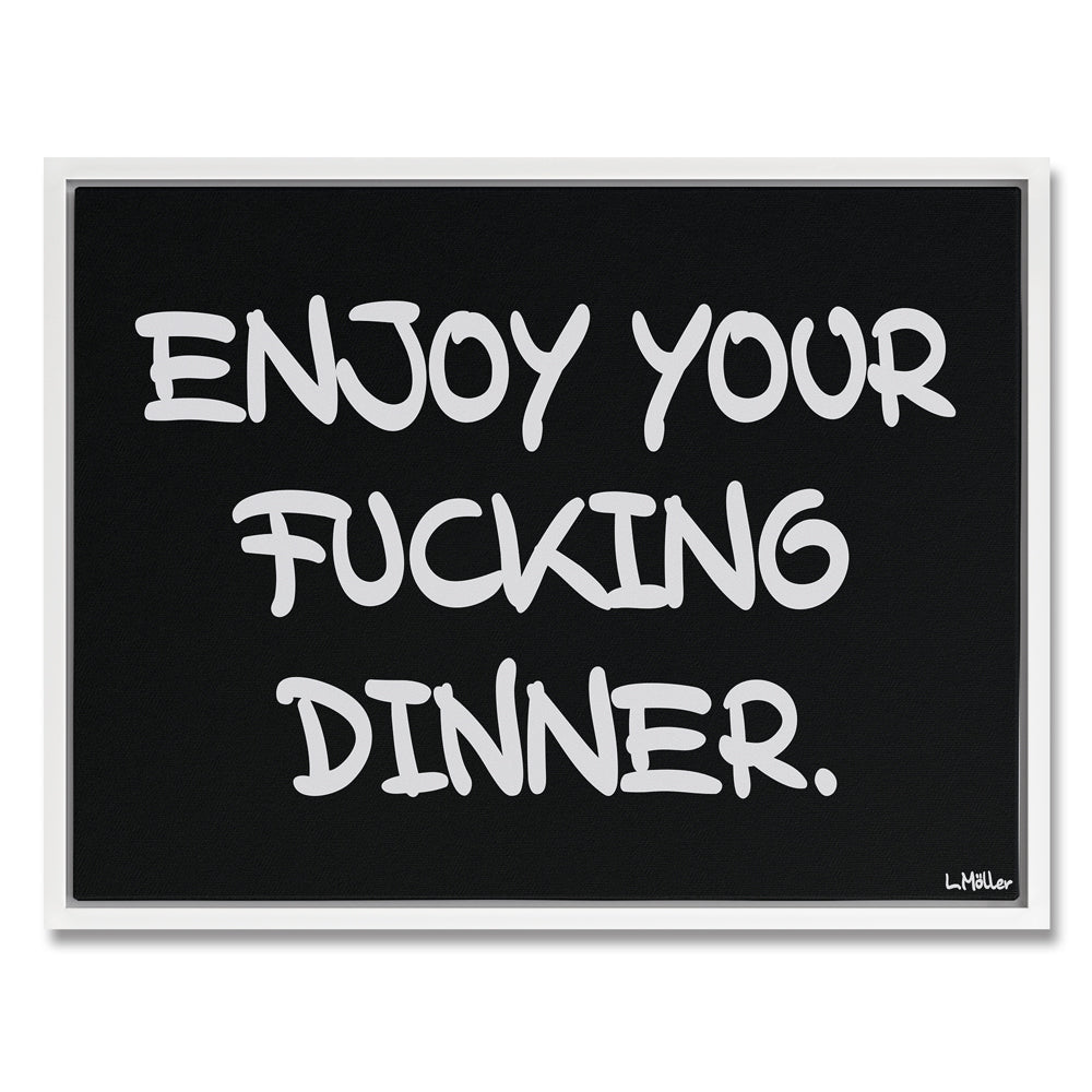 Enjoy your f*cking dinner