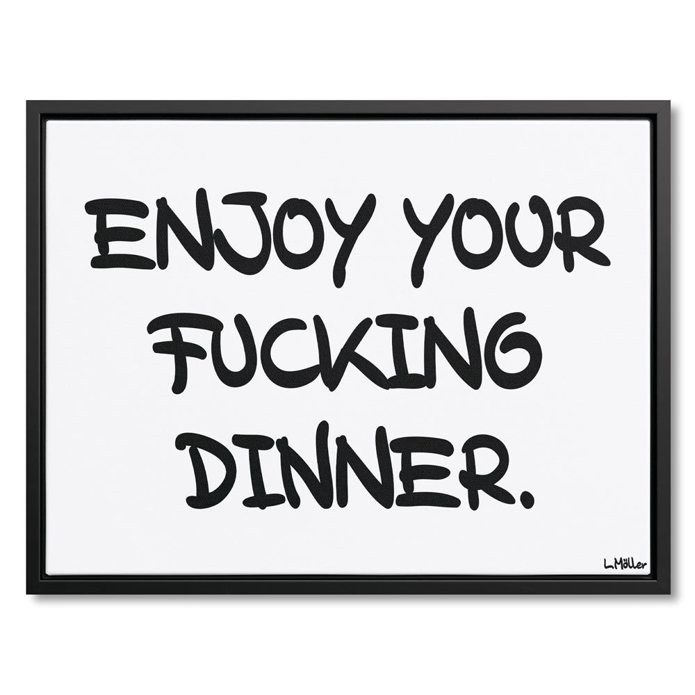 Enjoy your f*cking dinner