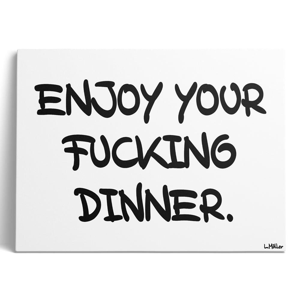 Enjoy your f*cking dinner